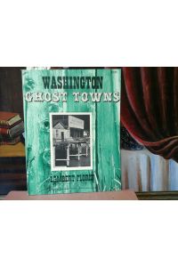 Washington Ghost Towns.