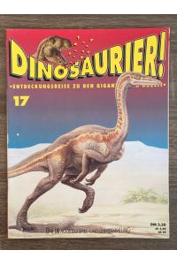 Dinosaurier Heft 17  - Entdeckungsreise zu den Giganten der Urzeit,