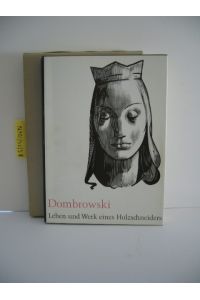 Dombrowski : Leben u. Werk e. Holzschneiders. Und Gedanken über die Kunst.   - [zusammengestellt u. gestaltet hat dieses Buch Hans Lehnacker]