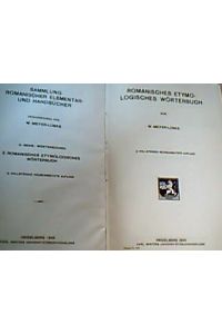 Romanisches Etymologisches Wörterbuch.   - Sammlung romanischer Elementar- und Handbücher. Hrsg. von W. Meyer-Lübke. III. Reihe: Wörterbücher. 3. Bd.