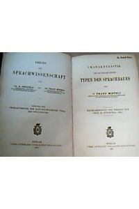 Charakteristik der hauptsächlichsten Typen des Sprachbaues.   - Neubearbeitung des Werkes von Prof. H. Steinthal (1861). Abriss der Sprachwissenschaft.