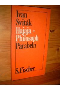 Hajaja-Philosoph : Parabeln.   - Aus d. Tschech. von Paul Kruntorad.