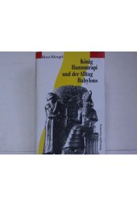 König Hammurapi und der Alltag Babylons