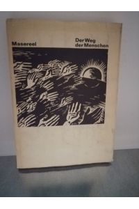 Der Weg der Menschen  - Sechzig Holzschnitte von Franz Maserel