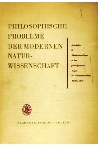 Philosophische Probleme der Modernen Naturwissenschaft.   - Materialien der Allunionskonferenz zu den philosophischen Fragen der Naturwissenschaft Moskau 1958.