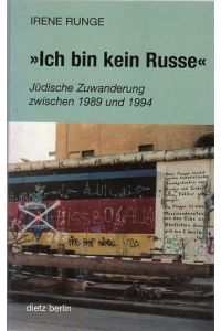 Ich bin kein Russe.   - Jüdische Zuwanderung zwischen 1989 und 1994. Mit 8 Abbildungen.