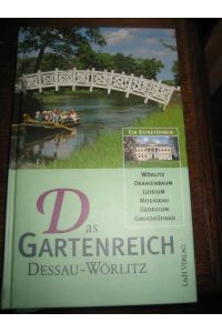 Das Gartenreich Dessau-Wörlitz. Ein Reiseführer.