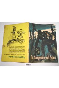 Ein Kochgeschirr voll Zucker (Kleine Jugendreihe - Heft 19/1960)