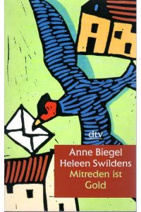 Mitreden ist Gold. Anne und Heleen setzen ihren Briefwechsel über das Älterwerden fort.   - Aus dem Niederländ. von Hanne Schleich.