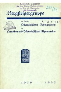 Bergsteigergruppe der Sektion Österr. Gebirgsverein des DÖAV - Tätigkeitsbericht 1930 - 1932.