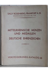 Versteigerungs-Katalog 68: Sammlung von mittelrheinischen Münzen und Medaillen. Deutsche Ehrenzeichen.