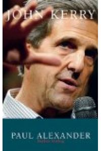 John Kerry.   - Aus dem Amerikan. von Friedrich Griese