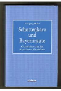Schottenkaro und Bayernraute : Geschichten aus der bayerischen Geschichte.