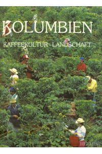 Kolumbien.   - Kaffekultur, Landschaft, Städte und Dörfer, Wachstum, Menschen.