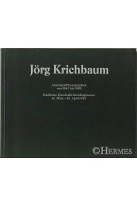 Jörg Krichbaum.   - Ansichten/Photografien von 1962 bis 1989.