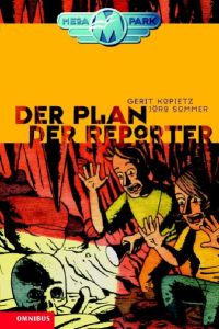 Kopietz, Gerit : Kopietz, Gerit: MegaPark. - München : Omnibus  - Bd. 2.,  Der  Plan der Reporter