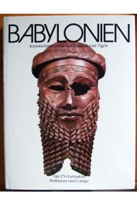 Babylonien : Kunstschätze zwischen Euphrat u. Tigris.   - Einf. u. Objektbeschreibungen von. [Dt. Übers.: Barbara Lindemann]