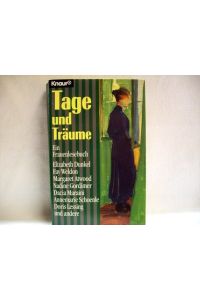 Tage und Träume : ein Frauenlesebuch  - Christine Steffen-Reimann (Hrsg.). [Elizabeth Dunkel ...]