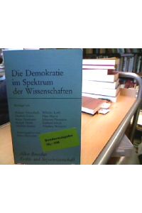 Die Demokratie im Spektrum der Wissenschaften.   - Beitr. von ... Hrsg. von Klaus Hartmann, Alber-Broschur Rechts- und Sozialwissenschaft.
