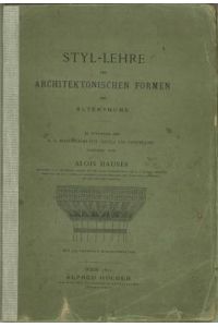 Styl-Lehre der architektonischen Formen des Alterthums. Mit 173 Original-Holzschnitten.