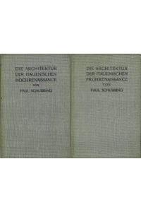 Die Architektur der italienischen Frührenaissance. Die Architektur der italienischen Hochrenaissance. Mit 76 bzw. 74 Abbildungen.