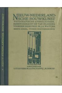 Nieuw-Nederlandsche Bouwkunst. Een Verzameling van fotografische Afbeeldingen van nederlandsche moderne Bouwwerken met Plattegronden. (Eerster Bundel).