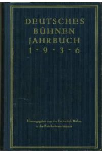 Deutsches Bühnen-Jahrbuch 1936. Theatergeschichtliches Jahr- und Adressenbuch/Gegründet 1889. 47. Jahrgang, 1936.