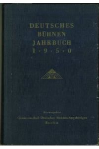Deutsches Bühnen-Jahrbuch 1950. (bish. Neuer Theater-Almanach). Theatergeschichtliches Jahr- und Adressbuch/Gegründet 1889. 58. Jahrgang, 1950.