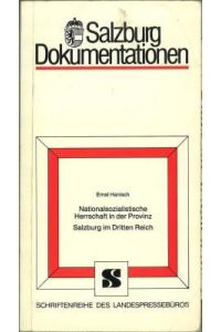 Salzburg Dokumentationen. Nationalsozialistische Herrschaft in der Provinz. Salzburg im Dritten Reich. Hg. von Eberhard Zwink.