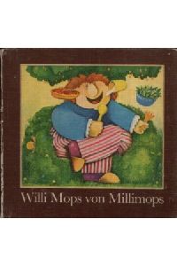 Willi Mops von Millimops  - Eine Geschichte für neugierige Leute  Illustriert von Jens Prockat
