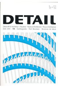 Dachtragwerke. Detail. Zeitschrift für Architektur + Baudetail. Serie 2004. 7/8.