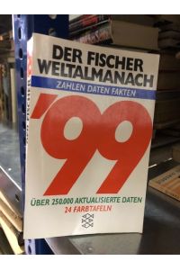 Der Fischer Weltalmanach 1999. Zahlen, Daten, Fakten. Über 250. 000 aktualisierte Daten.