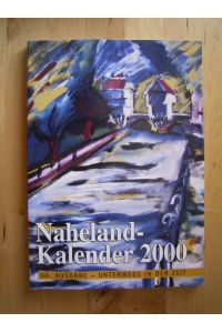Naheland-Kalender 2000. 50. Ausgabe. Unterwegs in der Zeit.