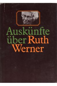 Auskünfte über Ruth Werner zum 75. Geburtstag.   - Mit zahlreichen Bildtafeln.