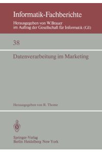 Datenverarbeitung im Marketing : Heidelberg, 9. - 10. Oktober 1980 , [proceedings , Prof. Dr. rer. pol. Adolf Angermann zum 60. Geburtstag].   - hrsg. von R. Thome, Informatik-Fachberichte , 38