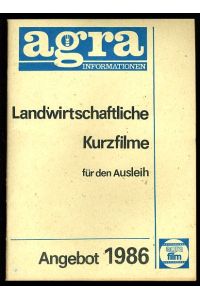 Landwirtschaftliche Kurzfilme für den Ausleih. Angebot 1986.   - Agra-Informationen.