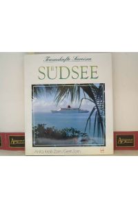 Südsee - Traumhafte Seereisen.