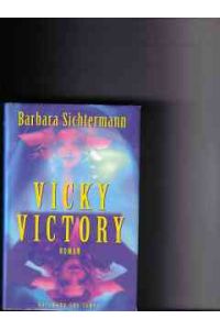 Vicky Victory : Roman  - Barbara Sichtermann