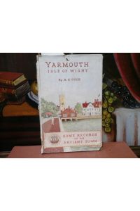Yarmouth. Isle of Wight.   - Some Records of an Ancient Town. Drawings by Tom Smith.