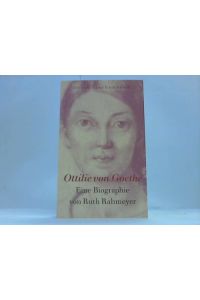 Ottilie von Goethe. Eine Biographie