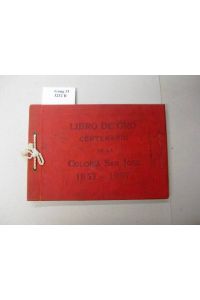 Libro De Oro. Homenaje A La Fundacion De La Colonia San Jose En Su Centenario 1857-1957.