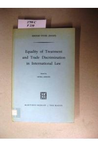 Equality of Treatment and Trade Discrimination in International Law.   - Foreword by Oliver J. Lissitzyn.