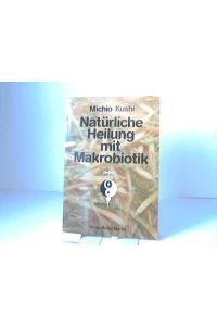 Natürliche Heilung mit Makrobiotik
