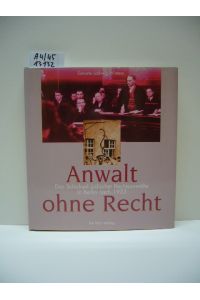 Anwalt ohne Recht.   - Das  Schicksal jüdischer Rechtsanwälte in Berlin nach 1933