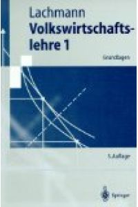 Lachmann, Werner : Lachmann, Werner: Volkswirtschaftslehre. - Berlin : Springer  - 1.,  Grundlagen