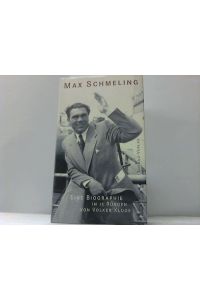 Max Schmeling. Eine Biographie in 15 Runden