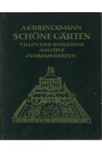 Schöne Gärten, Villen und Schlösser aus fünf Jahrhunderten. Mit 53 Abbildungen im Text und 113 auf Tafeln.