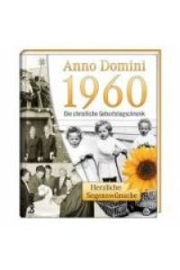 Anno Domini 1960 - die christliche Geburtstagschronik : herzliche Segenswünsche.   - [zsgest. von ...]