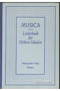 Musica.   - Liederbuch für Höhere Schulen.