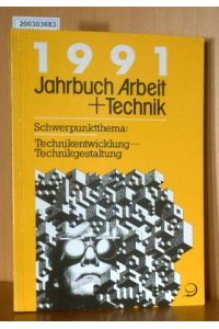 Jahrbuch Arbeit und Technik 1991 - Schwerpunktthema: Technikentwicklung - Technikgestaltung
